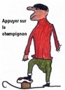 Appuyer sur le champignon