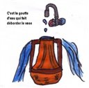 C'est la goutte d'eau qui fait d&eacute;border le vase