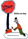 Br&ucirc;ler un stop